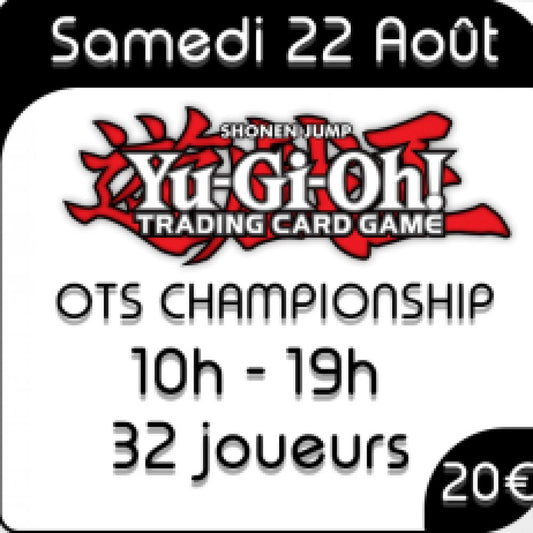 Yu-Gi-Oh - OTS Championship - Samedi 22 Août