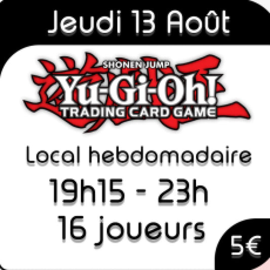 Yu-Gi-Oh - Local Hebdomadaire - Jeudi 13 Août