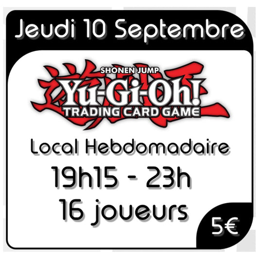 Yu-Gi-Oh! - Local Hebdomadaire - Jeudi 10 Septembre 2026