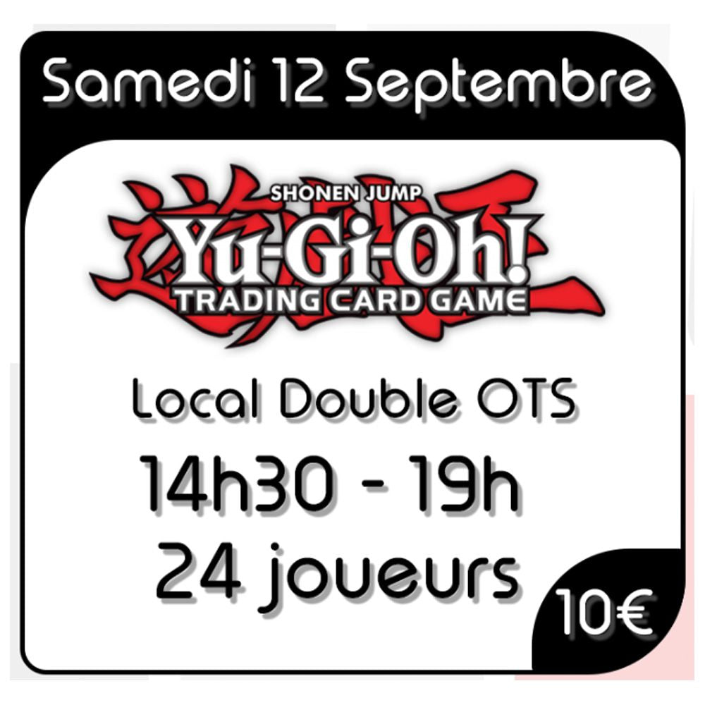 Yu-Gi-Oh! - Local Double OTS - Samedi 12 Septembre 2026