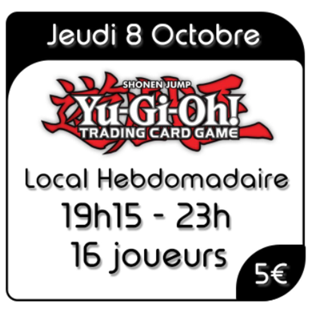 Yu-Gi-Oh! - Local Hebdomadaire - Jeudi 8 Octobre 2026