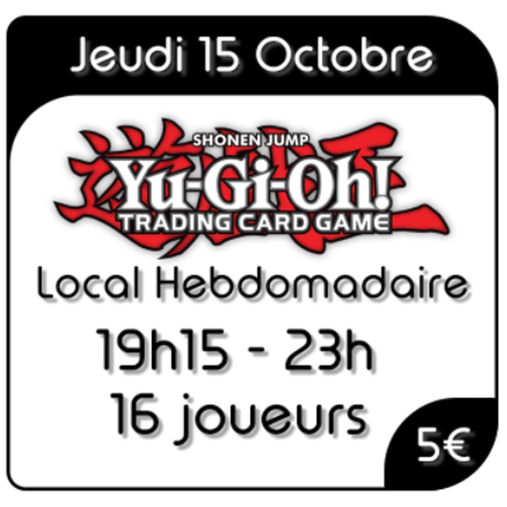 Yu-Gi-Oh! - Local Hebdomadaire - Jeudi 15 Octobre 2026