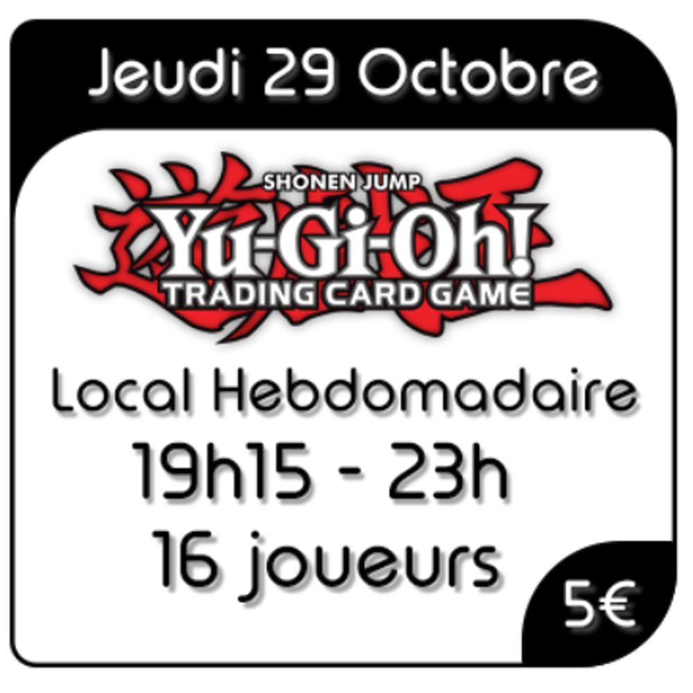 Yu-Gi-Oh! - Local Hebdomadaire - Jeudi 29 Octobre 2026
