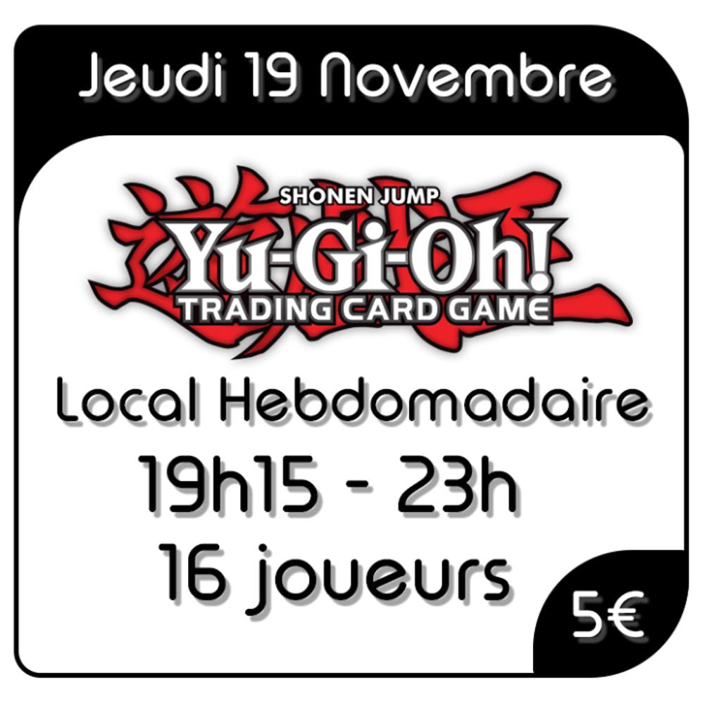 Yu-Gi-Oh! - Local Hebdomadaire - Jeudi 19 Novembre 2026
