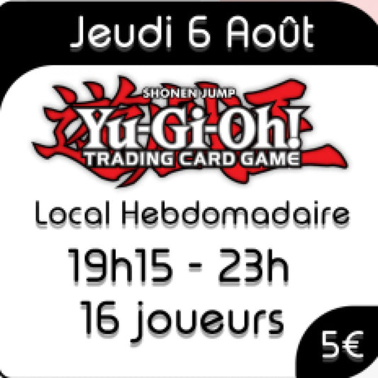 Yu-Gi-Oh ! - Local Hebdomadaire - 6 Août