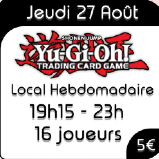 Yu-Gi-Oh ! - Local Hebdomadaire - 27 Août