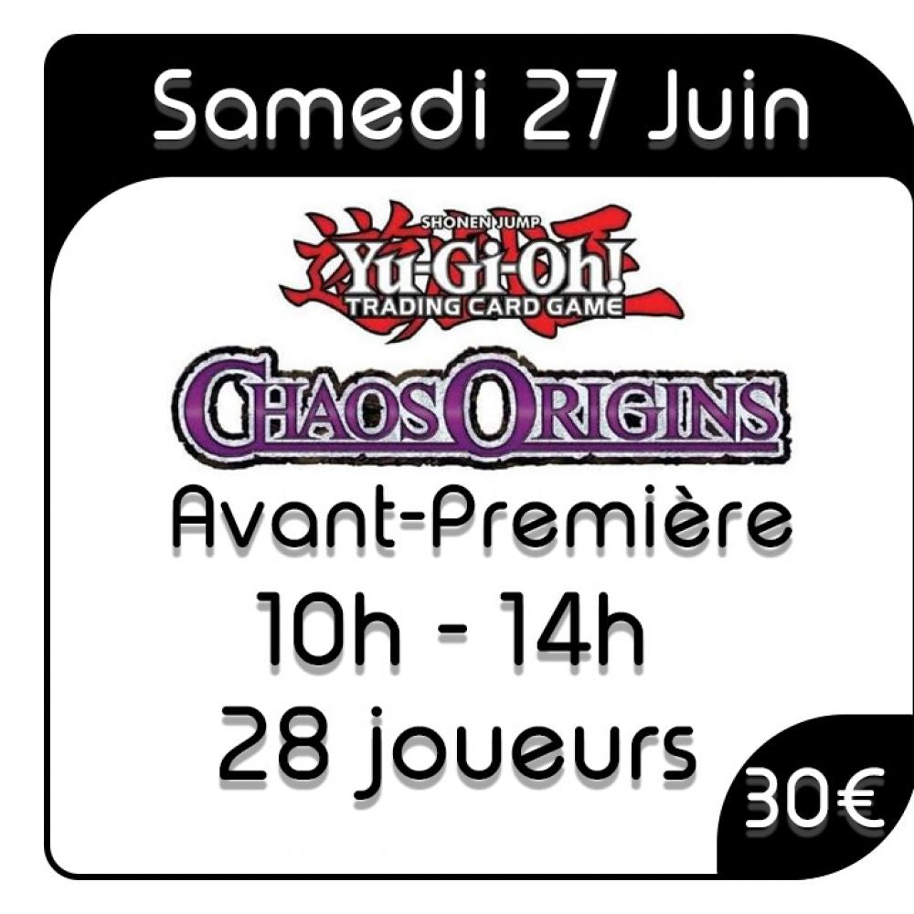 Yu-Gi-Oh ! - Avant Première Chaos Origins - 27 Juin