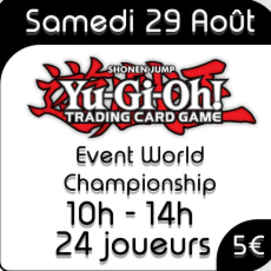 Yu-Gi-Oh ! - Event World Championship - 29 Août